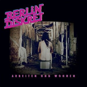 BERLIN DISKRET: NEUES ALBUM IM MÄRZ 2018