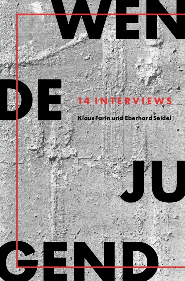 Klaus Farin und Eberhard Seidel: Wendejugend. Lehren aus der völkischen Revolte