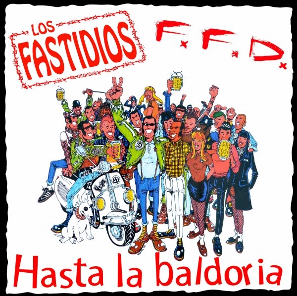 LOS FASTIDIOS / FFD - Hasta La Baldoria - Re-Issue on red vinyl!