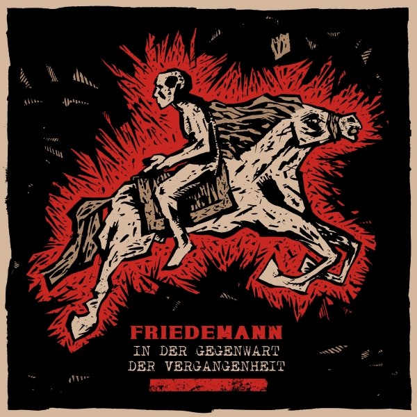 FRIEDEMANN: Das neue Album: IN DER GEGENWART DER VERGANGENHEIT ab sofort erhältlich