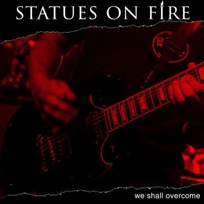 Statues On Fire (HC/Punk; Brasilien) - neue Single: We Shall Overcome