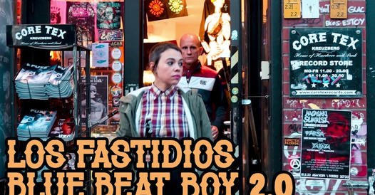 LOS FASTIDIOS: NEUES VIDEO "BLUE BEAT BOY 2.0" + Tourdaten