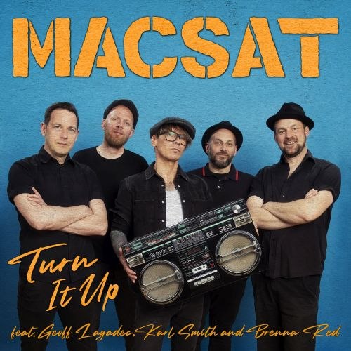 MACSAT - neue Video-Single -Turn It Up- (feat. Geoff Lagadec, Karl Smith & Brenna Red)