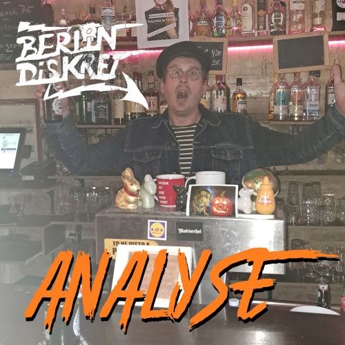 Berlin Diskret - new video single: Analyse
