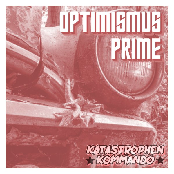 Katastrophen Kommando - Optimismus Prime - Neues Video