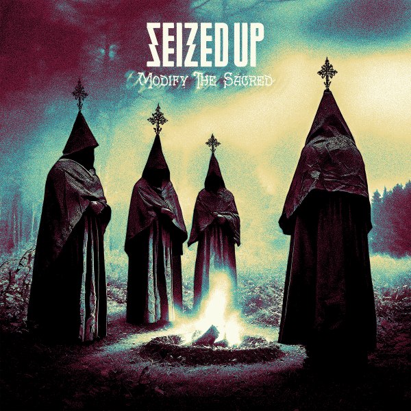 SEIZED UP – MODIFY THE SACRED