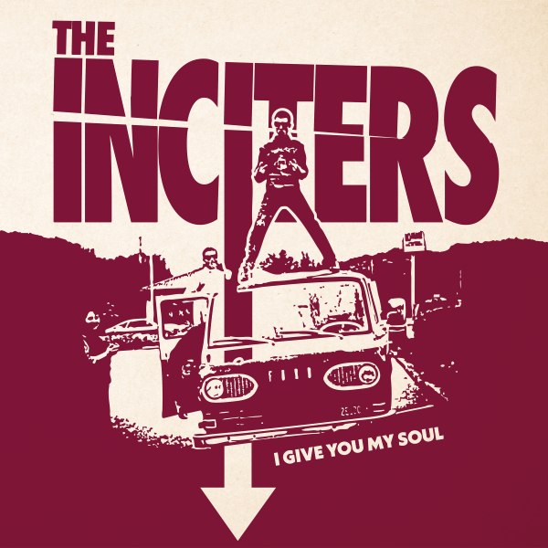 THE INCITERS – I GIVE YOU MY SOUL