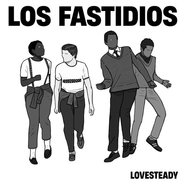 LOS FASTIDIOS – LOVESTEADY
