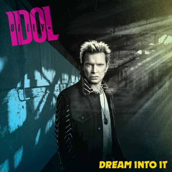 BILLY IDOL – DREAM INTO IT