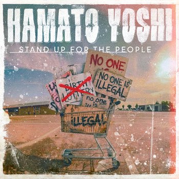 HAMATO YOSHI – STAND UP FOR THE PEOPLE