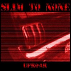 Slim To None – Uproar