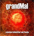 grandMal – zwischen Schlachthof und Pascha