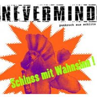 Nevermind – Schluss mit Wahnsinn!