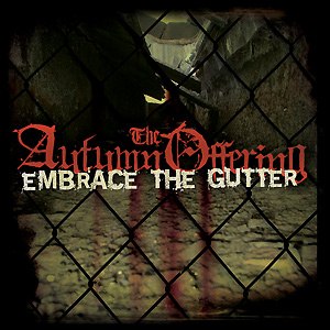 THE AUTUMN OFFERING – Embrace the Gutter