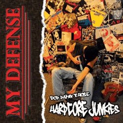 MY DEFENSE – God Damn Those Hardcore Junkies