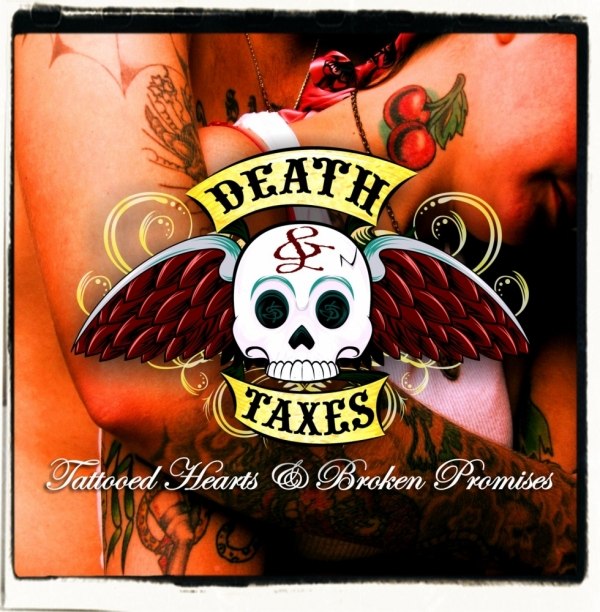 DEATH & TAXES – Tattooed Hearts & Broken Promises