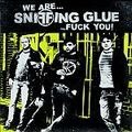 SNIFFING GLUE – We are… Sniffing Glue... Fuck You!