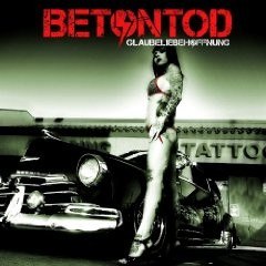 BETONTOD – GLAUBE LIEBE HOFFNUNG