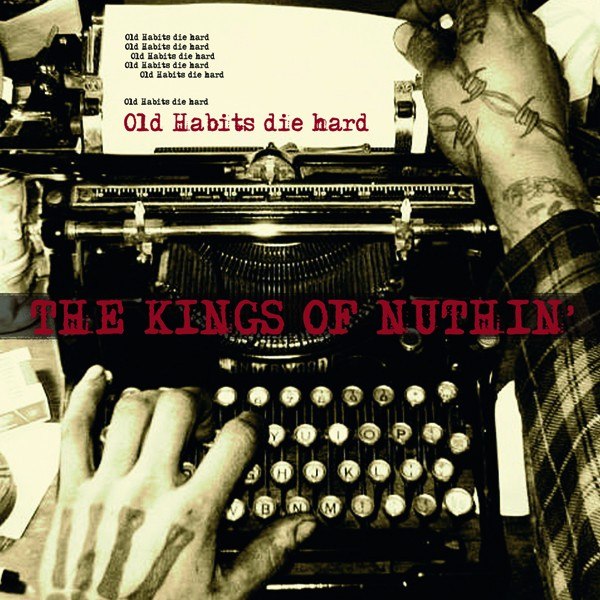 THE KINGS OF NUTHIN´ – OLD HABITS DIE HARD