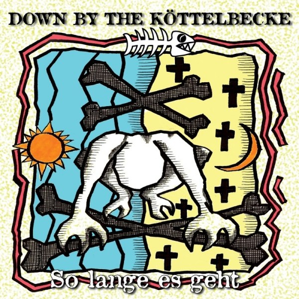 DOWN BY THE KÖTTELBECKE – SO LANGE ES GEHT