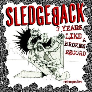 SLEDGEBACK – 7 years like a broken record