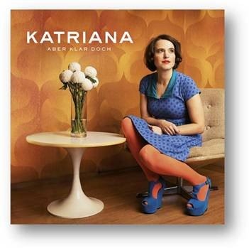 KATRIANA – ABER KLAR DOCH