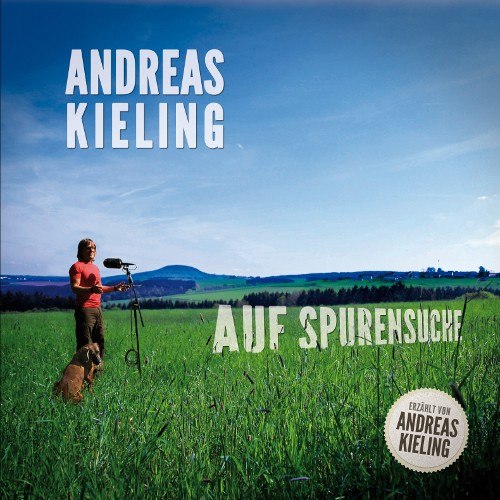 Andreas Kieling – Auf Spurensuche