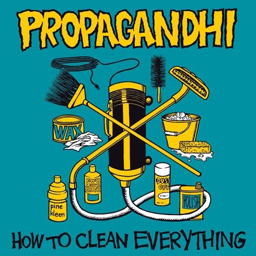 PROPAGANDHI – how to clean everything (20th anniversary edition)
