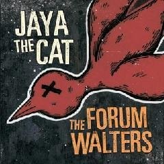 THE FORUM WALTERS / JAYA THE CAT – s / t