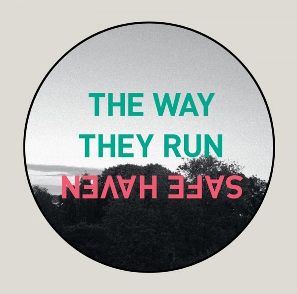 THE WAY THEY RUN – safe haven 7"