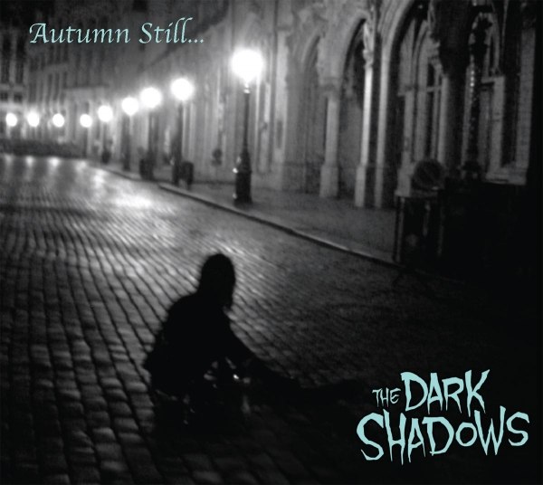 THE DARK SHADOWS – autumn still