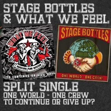 STAGE BOTTLES & WHAT WE FEEL – SPLIT SINGLE: ONE WORLD - ONE CREW / TO CONTINUE OR GIVE UP?