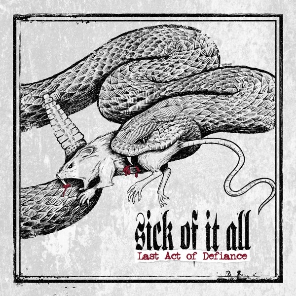 SICK OF IT ALL – last act of defiance