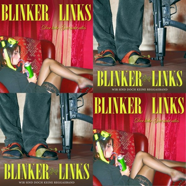 BLINKER LINKS – der liebe gott sieht alles & wir sind doch keine reggaeband (beides wiederveröffentlichungen)