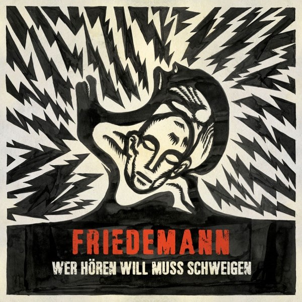 FRIEDEMANN – WER HÖREN WILL MUSS SCHWEIGEN