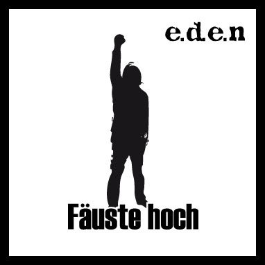 e.d.e.n – Fäuste Hoch
