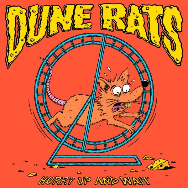 DUNE RATS – HURRY UP AND WAIT