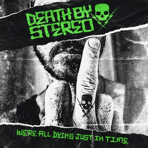 DEATH BY STEREO – WE´RE ALL DYING JUST IN TIME