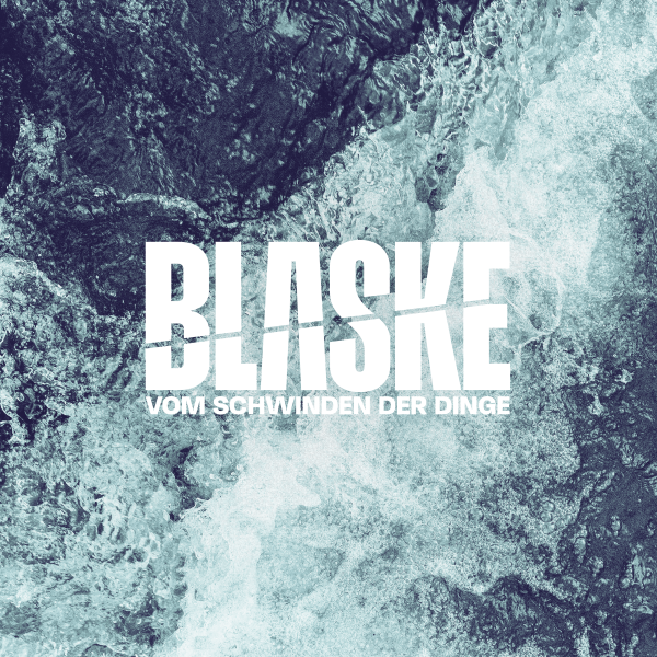 BLASKE – vom schwinden der dinge (12“ Vinyl, CD, Digital)