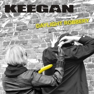 KEEGAN – DAYLIGHT ROBBERY