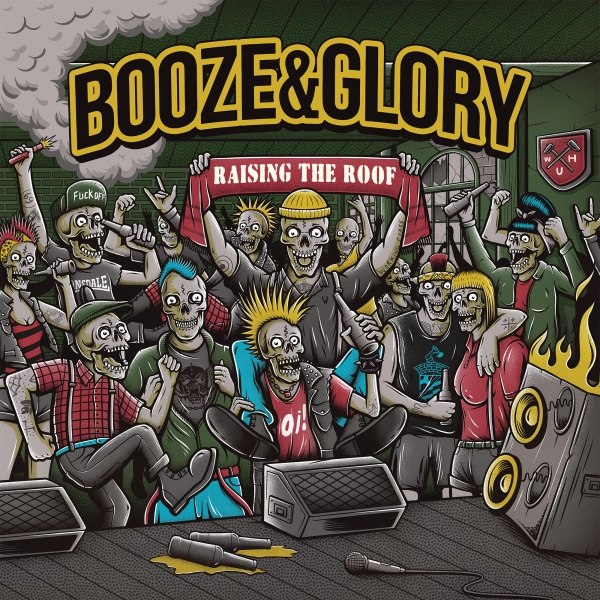 BOOZE & GLORY – RAISING THE ROOF