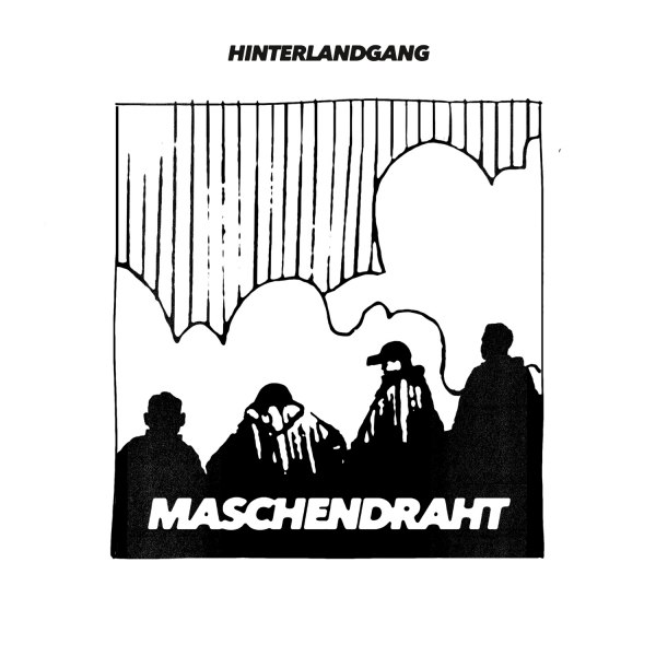 HINTERLANDGANG – MASCHENDRAHT