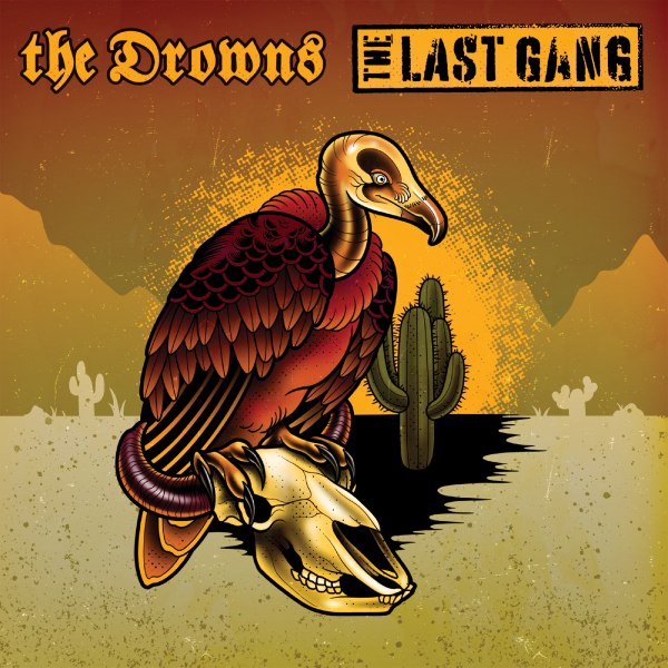 THE DROWNS / THE LAST GANG – THE DROWNS / THE LAST GANG