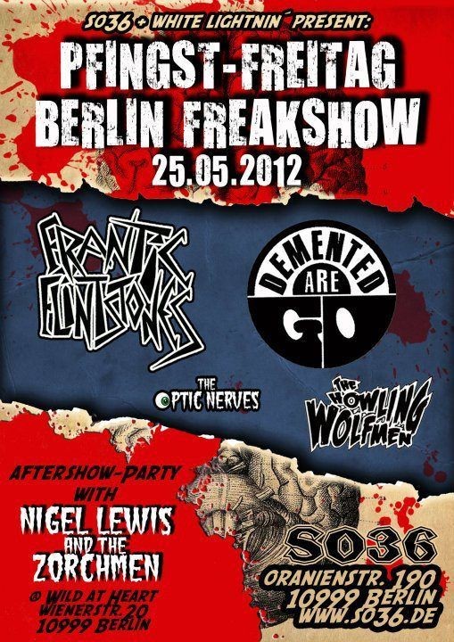 PFINGST FREITAG BERLIN FREAKSHOW, S.O. 36, 25.05.2012, DEMENTED ARE GO & GÄSTE