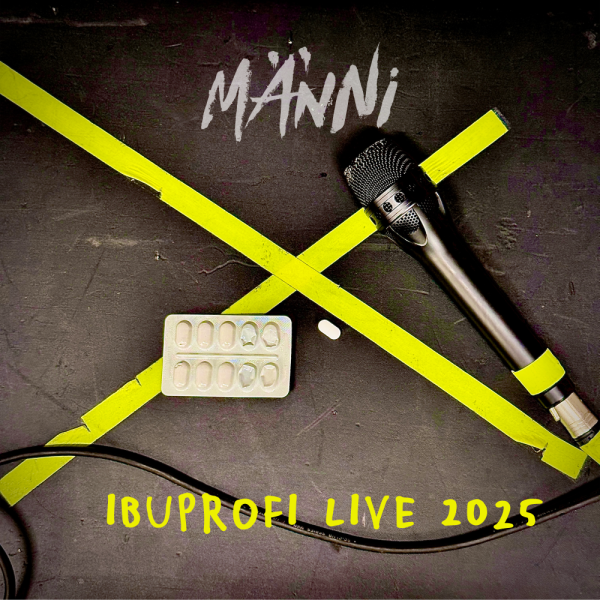 MÄNNI live & roh – Ibuprofi -  jetzt als Livevideo + Headlinertour 2025!