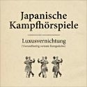 Japanische Kampfhörspiele vernichten Luxus