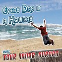 Your Inner Durden: Every Day is a Holiday