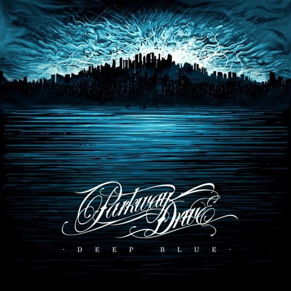 PARKWAY DRIVE - DEEP BLUE - ALBUMSTREAM