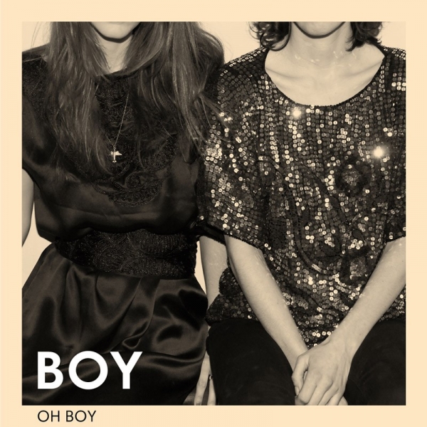 BOY: - Oh Boy - digitale Single VÖ: 29.06.12