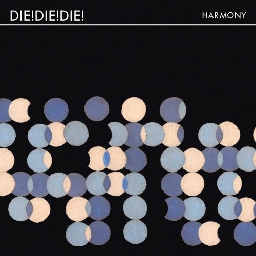 Die! Die! Die! - Harmony in the Stream